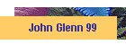 John Glenn 99